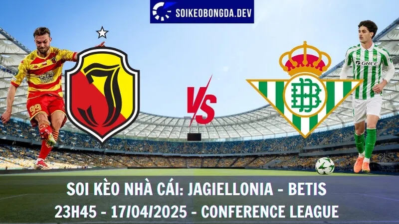 Nhận định kèo nhà cái Jagiellonia vs Real Betis - 17/04/2025 - Conference League 1 Nhận định kèo nhà cái Jagiellonia vs Real Betis - 17/04/2025 - Conference League